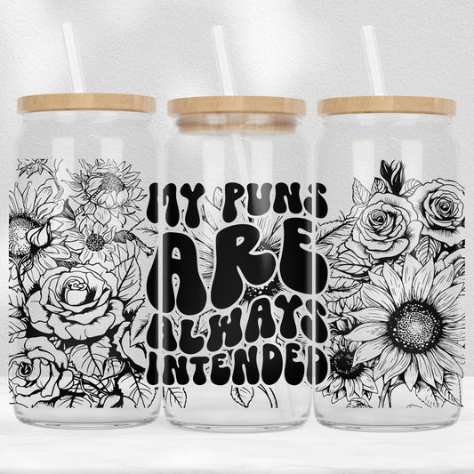 My puns are always intended Glass Cup with Bamboo Lid and Straw| Coffee Cups | Glass Cups | Glass Cup and Straw | Glass Straw | Cute Trendy Cups